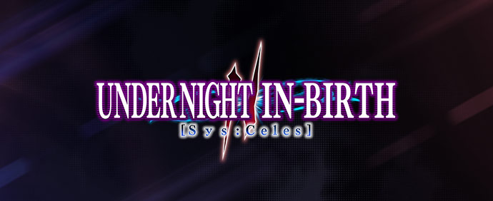 Under Night In-Birth II Sys:Celes